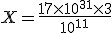 X = \frac{17\times10^{31}\times3}{10^{11}}
